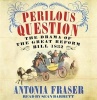 Perilous Question - The Drama of the Great Reform Bill 1832 (Standard format, CD) - Antonia Fraser Photo