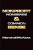 Nonprofit Nonsense and Common Sense (Paperback) - Marshall McNott Photo