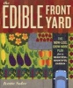 The Edible Front Yard - Creating Curb Appeal with Fruits, Flowers, Vegetables, and Herbs (Paperback) - Ivette Soler Photo