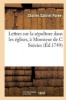 Lettres Sur La Sepulture Dans Les Eglises, a Monsieur de C (French, Paperback) - Charles Gabriel Poree Photo