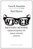 Wiser - Getting Beyond Groupthink to Make Groups Smarter (Hardcover) - Cass R Sunstein Photo