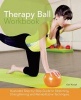 Therapy Ball Workbook - Illustrated Step-by-Step Guide to Stretching, Strengthening, and Rehabilitative Techniques (Paperback) - Karl G Knopf Photo