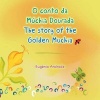 O Conto Da Muchia Dourada / The Story of the Golden Muchia (Paperback) - Eugenia Andrade Photo