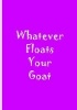 Whatever Floats Your Goat (Paperback) - Ethi Pike Photo