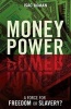 Money Power - A Force for Freedom or Slavery? (Paperback) - Isac Boman Photo