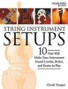 String Instrument Setups - 10 That Will Make Your Instrument Sound Louder, Better, and Easier to Play (Paperback) - Chuck Traeger Photo