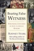 Bearing False Witness (Hardcover) - Rodney Stark Photo