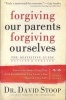 Forgiving Our Parents, Forgiving Ourselves - The Definitive Guide (Paperback) - Dr David Stoop Photo