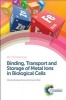 Binding, Transport and Storage of Metal Ions in Biological Cells (Hardcover) - Wolfgang Maret Photo