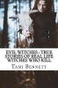 Evil Witches - True Stories of Real Life Witches Who Kill (Paperback) - Tami Bennett Photo