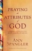 Praying the attributes of God (Paperback) - Ann Spangler Photo