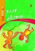 Not Alone: Gr 4: Reader (Paperback) - Tessa Marcus Photo