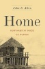 Home - How Habitat Made Us Human (Hardcover) - John S Allen Photo