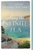 Along the Infinite Sea (Paperback) - Beatriz Williams Photo