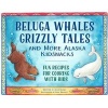 Beluga Whales, Grizzly Tales, and More Alaska Kidsnacks - Fun Recipes for Cooking with Kids (Paperback) - Alice Bugni Photo