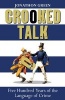 Crooked Talk - Five Hundred Years of the Language of Crime (Paperback) - Jonathon Green Photo