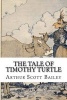 The Tale of Timothy Turtle (Paperback) - Arthur Scott Bailey Photo