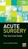 Acute Surgery - The Survival Guide (Paperback, 1 New Ed) - Shelly Griffiths Photo