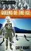 Queens of the Ice - They Were Fast, They Were Fierce, They Were Teenage Girls (Paperback) - Carly Adams Photo