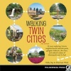 Walking Twin Cities - 34 Tours Exploring Historic Neighborhoods, Lakeside Parks, Gangster Hideouts, Dive Bars, and Cultural Centers of Minneapolis and St. Paul (Paperback, 2nd Revised edition) - Holly Day Photo