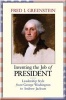 Inventing the Job of President - Leadership Style from George Washington to Andrew Jackson (Paperback, New In Paper) - Fred I Greenstein Photo