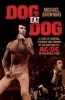 Dog Eat Dog - A Story of Survival, Struggle and Triumph by the Man Who Put AC/DC on the World Stage (Paperback, Main) - Michael Browning Photo