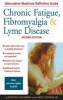 Chronic Fatigue, Fibromyalgia, and Lyme Disease - Second Edition (Paperback, 2nd) - Burton Goldberg Photo