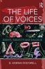 The Life of Voices - Bodies, Subjects and Dialogue (Hardcover) - B Hannah Rockwell Photo