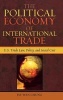 The Political Economy of International Trade - U.S. Trade Laws, Policy, and Social Cost (Hardcover) - Jae Wan Chung Photo