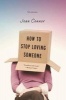 How to Stop Loving Someone (Paperback) - Joan Connor Photo