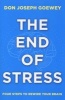 The End of Stress - Four Steps to Rewire Your Brain (Paperback) - Don Joseph Goewey Photo