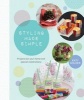 Styling Made Simple - Projects and Ideas for the Home and Special Celebrations (Paperback) - Katy Holder Photo