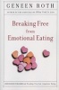 Breaking Free from Emotional Eating (Paperback) - Geneen Roth Photo