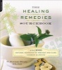 The Healing Remedies Sourcebook - Over 1000 Natural Remedies to Prevent and Cure Common Ailments (Paperback) - C Norman Shealy Photo