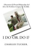 I Do or Do I? - Observations of Personal Relationships and How the Worldview Compares to the Bible. (Paperback) - Charles Tucker Photo