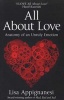 All About Love - Anatomy of an Unruly Emotion (Paperback) - Lisa Appignanesi Photo