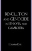 Revolution and Genocide in Ethiopia and Cambodia - A Comparative Study of Socialist Ethiopia and Democratic Kampuchea (Hardcover) - Edward Kissi Photo