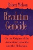 Revolution and Genocide - On the Origins of the Armenian Genocide and the Holocaust (Paperback, New edition) - Robert Melson Photo