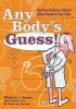 Any Body's Guess - Quirky Quizzes About What Makes You Tick (Paperback, Original) - Michael J Rosen Photo