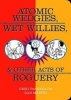 Atomic Wedgies, Wet Willies and Other Acts of Roguery (Paperback) - Greg Tananbaum Photo