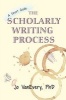 The Scholarly Writing Process - A Short Guide (Paperback) - Jo Van Every Photo