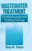 Wastewater Treatment - Troubleshooting and Problem Solving (Hardcover) - Glenn M Tillman Photo