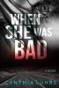 When She Was Bad (Paperback) - Cynthia Luhrs Photo