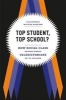 Top Student, Top School? - How Social Class Shapes Where Valedictorians Go to College (Paperback, New) - Alexandria Walton Radford Photo