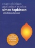 Roast Chicken and Other Stories (Paperback, New ed) - Simon Hopkinson Photo