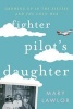 Fighter Pilot's Daughter - Growing Up in the Sixties and the Cold War (Hardcover) - Mary Lawlor Photo