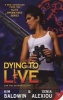 Dying to Live - Can You Outrun Death? (Paperback) - Kim Baldwin Photo