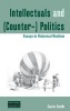 Intellectuals and (Counter-) Politics - Essays in Historical Realism (Hardcover) - Gavin Smith Photo