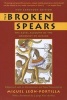 The Broken Spears - The Aztec Account of the Conquest of Mexico (Paperback) - Miguel Leon Portilla Photo