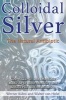 Colloidal Silver - The Natural Antibiotic (Paperback) - Werner Kuhni Photo